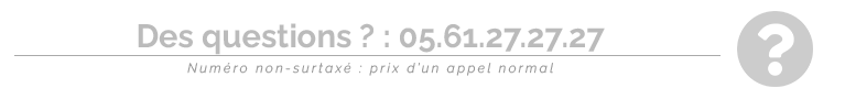 Besoin d'aide pour passer votre commande : 05.61.27.27.27, du Lundi au Vendredi : 9h~12h / 14h~17h